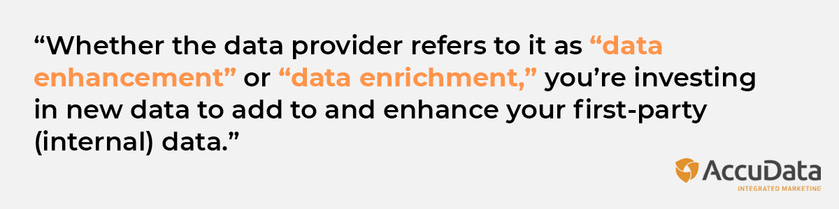 Data enhancement and data enrichment are the same thing.