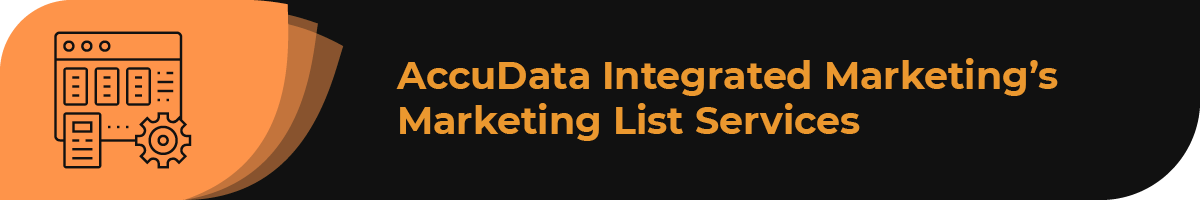 This section covers AccuData's marketing list-building services.